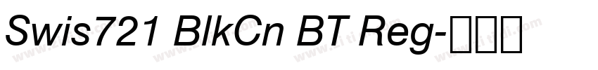 Swis721 BlkCn BT Reg字体转换